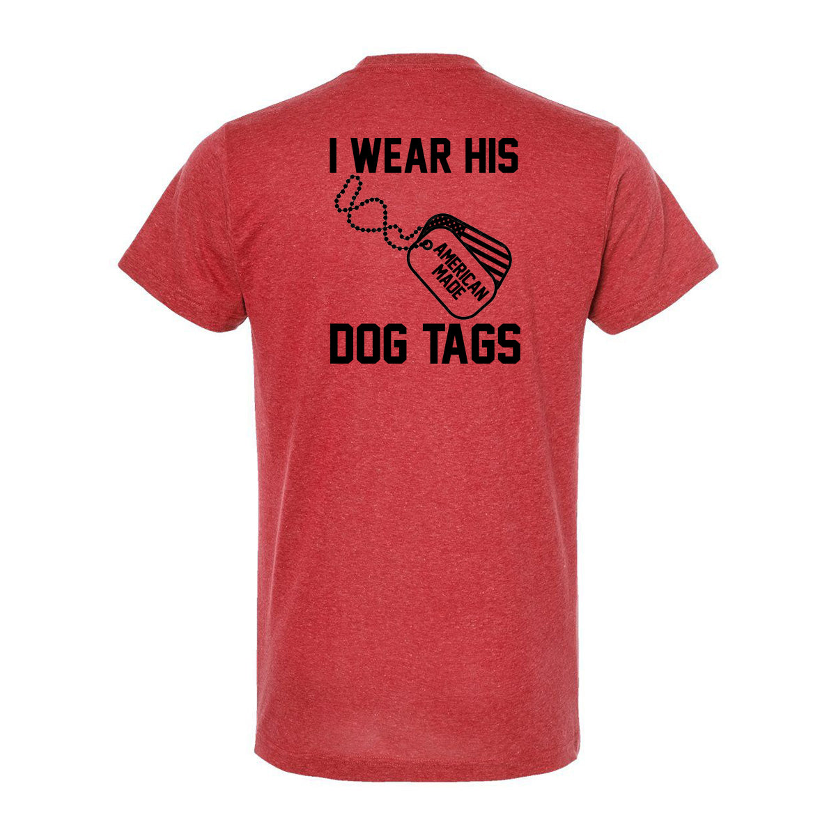 T-SHIRT "I WEAR HIS DOG TAGS" - Poly-Rich T-Shirt