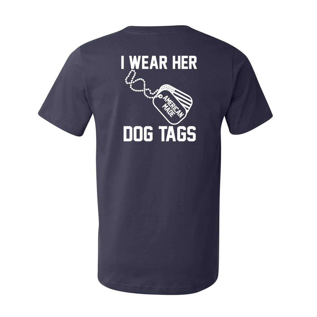 T-SHIRT "I WEAR HER DOG TAGS" - Poly-Rich T-Shirt - 3.6 oz./yd², 65/35 polyester/combed ring-spun