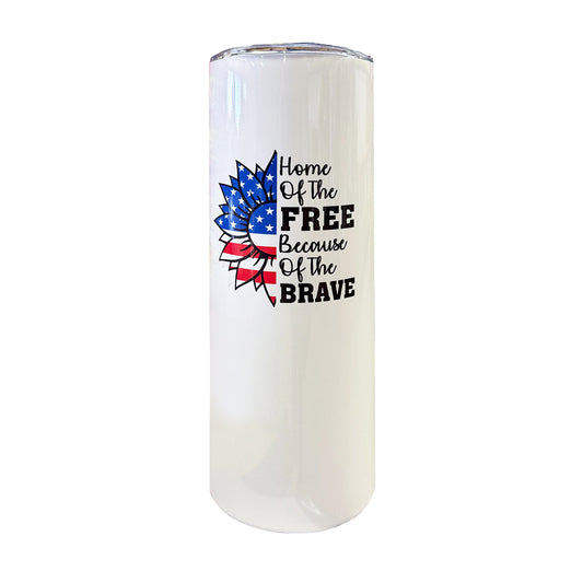 Sublimation Printed Skinny 20oz Tumbler "Home of the Free Because of the Brave"